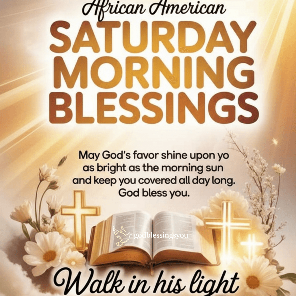 180+ Ultimate African American Saturday Blessings & Prayers 1 African American Saturday Morning Blessings