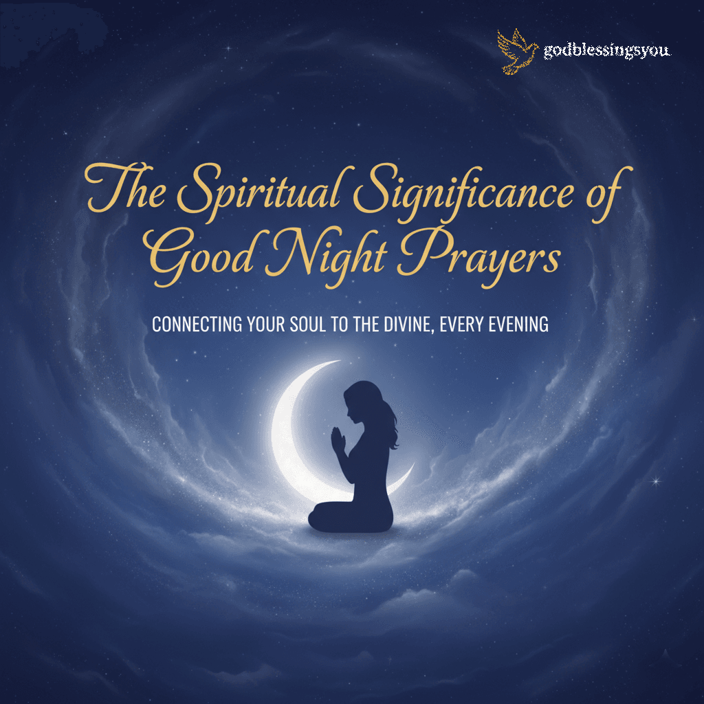 The Spiritual Significance of Good Night Prayers 