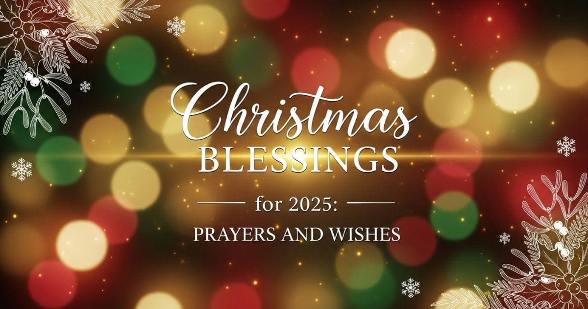 260-christmas-blessings-for-2025-prayers-and-wishes